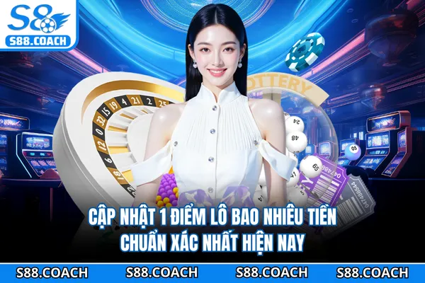 Cập nhật 1 điểm lô bao nhiêu tiền chuẩn xác nhất hiện nay Cập nhật 1 điểm lô bao nhiêu tiền chuẩn xác nhất hiện nay